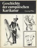 Piltz Georg – Geschichte der europäischen Karikatur.