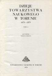 Dzieje Towarzystwa Naukowego w Toruniu 1875-1975. T. 2.