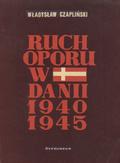 Czapliński Władysław – Ruch oporu w Danii 1940-1945.