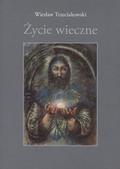 Trzeciakowski Wiesław – Życie wieczne.