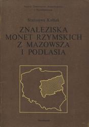 Znaleziska monet rzymskich z Mazowsza i Podlasia.
