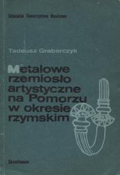 Metalowe rzemiosło artystyczne na Pomorzu w okresie rzymskim.