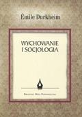 Durkheim Émile – Wychowanie i socjologia.