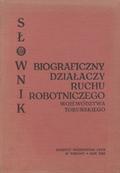 Słownik biograficzny działaczy ruchu robotniczego województwa toruńskiego.