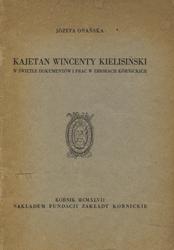 Kajetan Wincenty Kielisiński w świetle dokumentów i prac w zbiorach kórnickich.