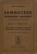 Sitowski Jan – Samouczek rachunków i geometrji wraz z zasadniczemi wiadomościami z zakresu handlu i finansów.