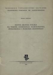 Dawna muzyka polska na terenie dzisiejszego województwa bydgoskiego i Pomorza Gdańskiego.