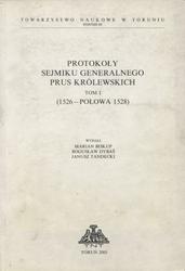 Protokoły Sejmiku Generalnego Prus Królewskich. T. 1.