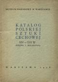 Katalog polskiej sztuki cechowej XIV-XVI w.