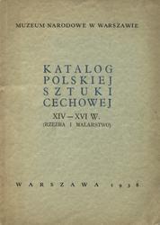 Katalog polskiej sztuki cechowej XIV-XVI w.