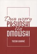 Dwa wzory: Piłsudski - Dmowski, trzeba wybrać.