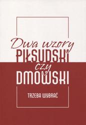 Dwa wzory: Piłsudski - Dmowski, trzeba wybrać.