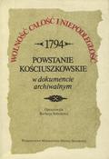 Powstanie kościuszkowskie w dokumencie archiwalnym.