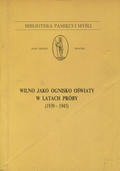 Wilno jako ognisko oświaty w latach próby (1939-1945).
