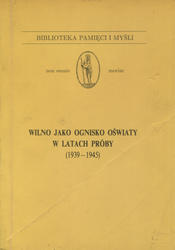 Wilno jako ognisko oświaty w latach próby (1939-1945).