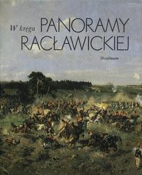 W kręgu Panoramy Racławickiej.