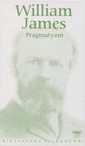 James William – Pragmatyzm oraz Dylemat determinizmu.
