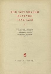 Pod sztandarem bratniej przyjaźni.