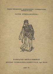 Pamiątki medalierskie rocznic uchwalenia Konstytucji 3-go Maja.