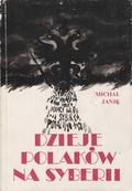 Janik Michał – Dzieje Polaków na Syberji.
