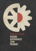 Rusiński Władysław – Rozwój gospodarczy ziem polskich w zarysie.