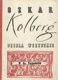 Kolberg Oskar – W. Ks. Poznańskie. Cz. 1-3, 5-6.