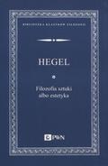 Hegel Georg Wilhelm Friedrich – Filozofia sztuki albo estetyka.
