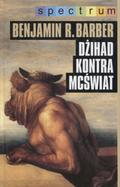 Barber Benjamin R. – Dżihad kontra McŚwiat.