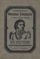 Naczelnik Kościuszko w setną rocznicę śmierci.