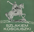 Zinkow Julian – Szlakiem Kościuszki.