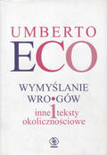 Eco Umberto – Wymyślanie wrogów i inne teksty okolicznościowe.