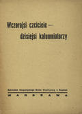 Wczorajsi czciciele - dzisiejsi kalumniatorzy.
