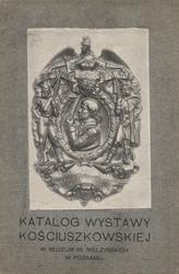 Katalog Wystawy Kościuszkowskiej w Muzeum im. Mielżyńskich w Poznaniu.