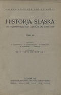 Historja Śląska od najdawniejszych czasów do roku 1400. T. 3.