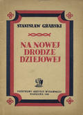 Grabski Stanisław – Na nowej drodze dziejowej.
