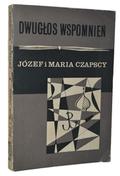 Czapski Józef, Czapska Maria – Dwugłos wspomnień.