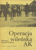 Korab-Żebryk Roman – Operacja wileńska AK.