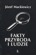 Mackiewicz Józef – Fakty, przyroda i ludzie.