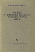 Madurowicz-Urbańska Helena – Ceny zboża w zachodniej Małopolsce w drugiej połowie XVIII wieku.