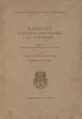 Kawecka-Gryczowa Alodja, Piekarski Kazimierz – Katalog Bibljoteki Horynieckiej XX. Ponińskich. Cz. 1.