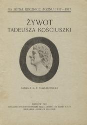 Żywot Tadeusza Kościuszki.
