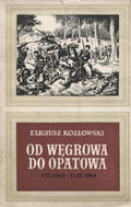 Kozłowski Eligiusz – Od Węgrowa do Opatowa.