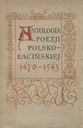 Antologia poezji polsko-łacińskiej 1470-1543.