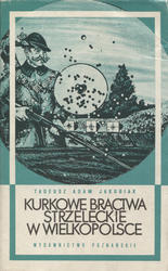 Kurkowe bractwa strzeleckie w Wielkopolsce.