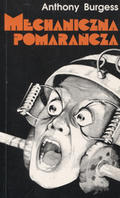 Burgess Anthony – Mechaniczna pomarańcza.