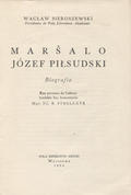 Sieroszewski Wacław – Marŝalo Józef Piłsudski.