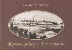 Królowie polscy w Inowrocławiu.