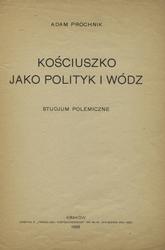 Kościuszko jako polityk i wódz.