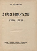 Chrzanowski Ignacy – Z epoki romantyzmu.