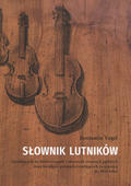 Vogel Beniamin – Słownik lutników działających na historycznych i obecnych ziemiach polskich oraz lutników polskich działających za granicą do 1950 roku.